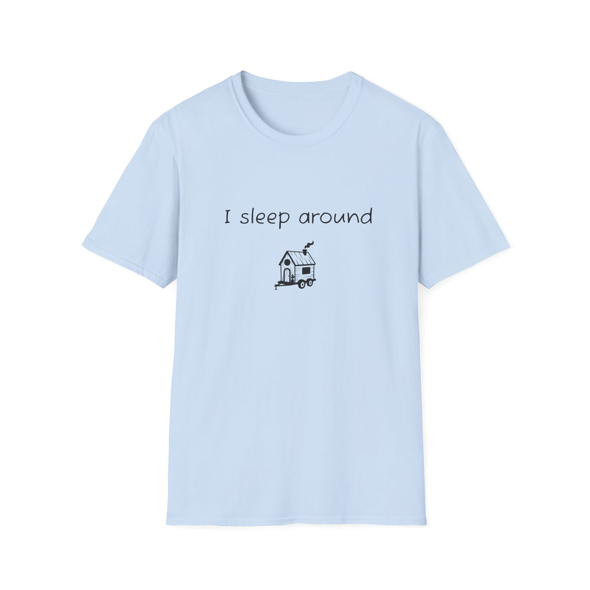 I sleep around – Softstyle T-Shirt