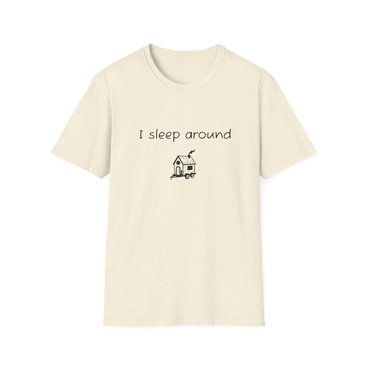 I sleep around – Softstyle T-Shirt